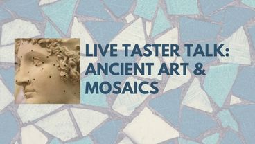 Live Taster talk- Ancient art